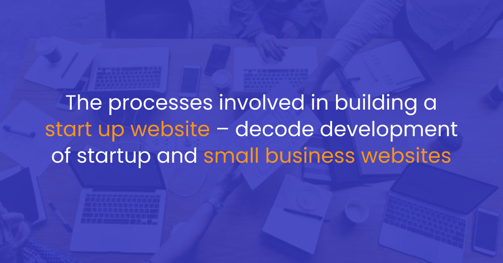 The Processes Involved In Building A Start-up Website – Decode ...