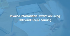 Invoice Information Extraction using OCR and Deep Learning